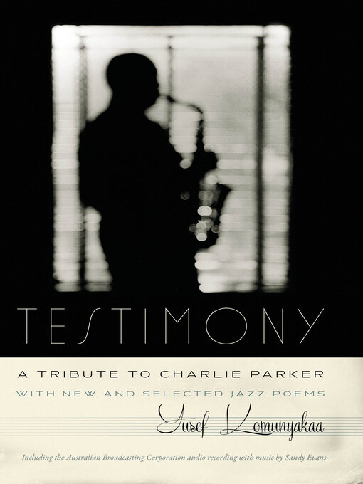 Title details for Testimony, a Tribute to Charlie Parker by Yusef Komunyakaa - Wait list
